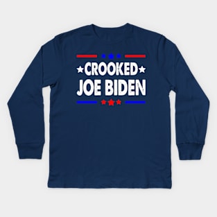 Crooked Joe Biden Trump quote called Joe Biden Crooked Kids Long Sleeve T-Shirt